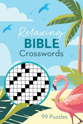Relaxing Bible Crosswords: 99 Puzzles by Compiled by Barbour Staff