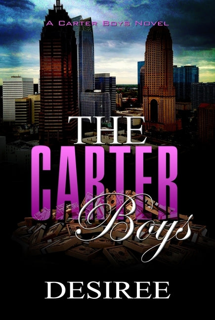 The Carter Boys: A Carter Boys Novel by DesirÃ©e