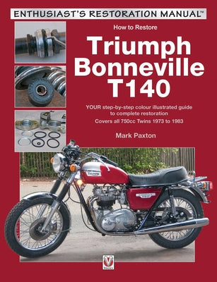 How to Restore Triumph Bonneville T140 by Paxton, Mark