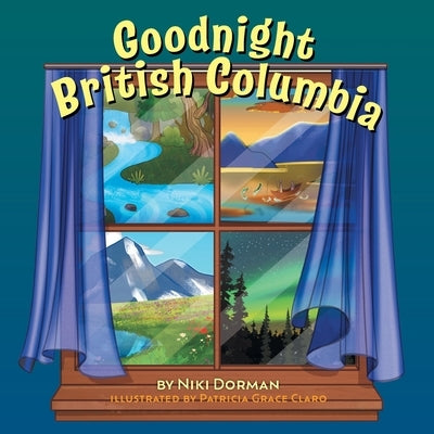 Goodnight British Columbia by Dorman, Niki