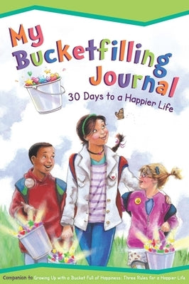 My Bucketfilling Journal: 30 Days to a Happier Life by McCloud, Carol