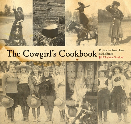 The Cowgirl's Cookbook by Stanford, Jill Charlotte