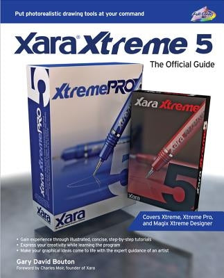 Xara Xtreme 5: The Official Guide by Bouton, Gary David