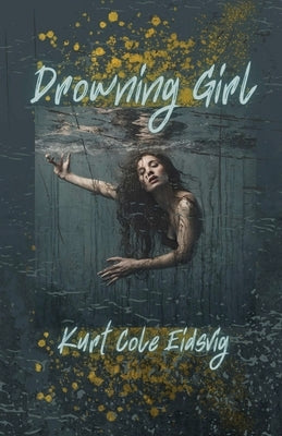 Drowning Girl by Eidsvig, Kurt