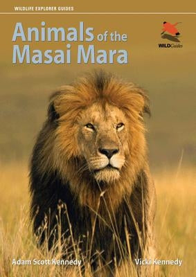 Animals of the Masai Mara by Kennedy, Adam Scott