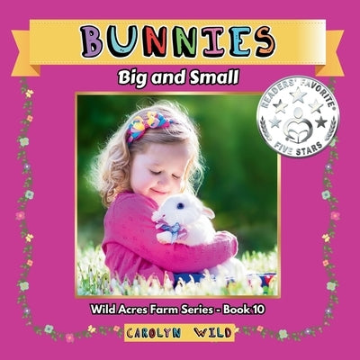 Bunnies: Big and Small by Wild, Carolyn