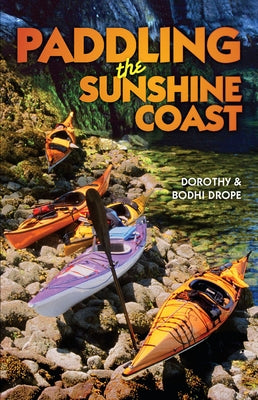 Paddling the Sunshine Coast by Drope, Bodhi