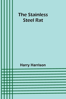 The stainless steel rat by Harrison, Harry
