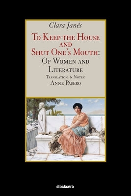 To Keep the House and Shut One's Mouth by JanÃ©s, Clara