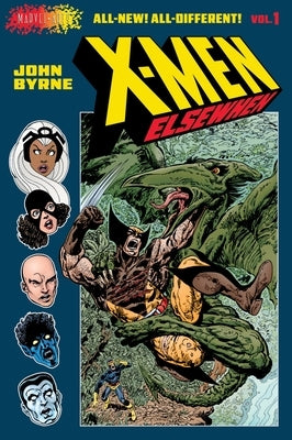 X-Men: Elsewhen (Volume 1 of 3): A Graphic Novel by Byrne, John