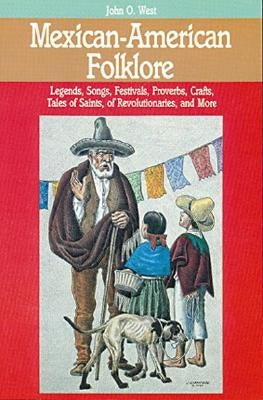 Mexican-American Folklore by West, John O.