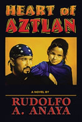 Heart of Aztlan by Anaya, Rudolfo