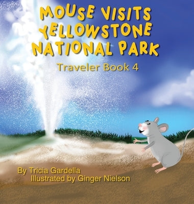 Mouse Visits Yellowstone National Park by Gardella, Tricia