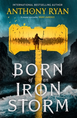 Born of an Iron Storm by Ryan, Anthony