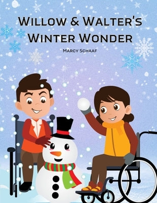 Willow & Walter's Winter Wonder by Schaaf, Marcy