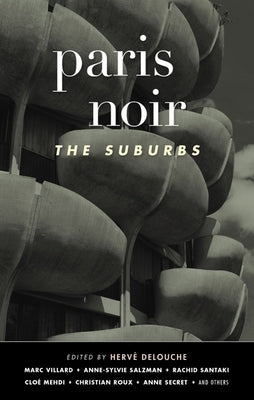 Paris Noir: The Suburbs by Delouche, HervÃ©