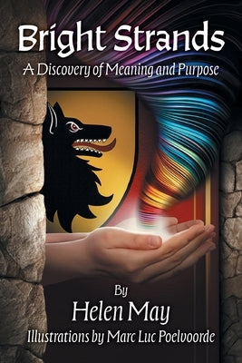Bright Strands: A Discovery of Meaning and Purpose by May, Helen
