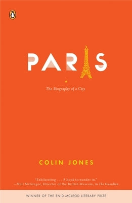 Paris: The Biography of a City by Jones, Colin