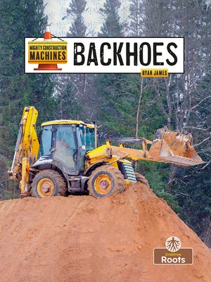 Backhoes by James, Ryan