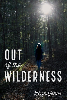 Out of the Wilderness by Johns, Leah