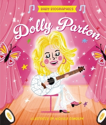 Baby Biographies: Dolly Parton: My Baby's Introduction to the Queen of Country by Sobotka, Amanda