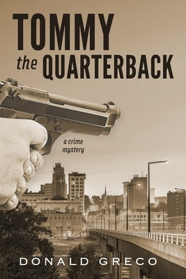 Tommy the Quarterback: A Crime Mystery by Greco, Donald