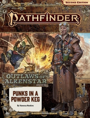Pathfinder Adventure Path: Punks in a Powderkeg (Outlaws of Alkenstar 1 of 3) (P2) by Hoskins, Vanessa