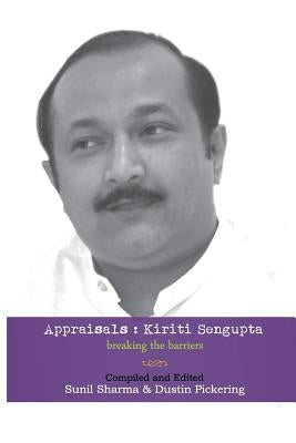 Appraisals: Kiriti Sengupta: Breaking the Barriers by Sengupta, Kiriti