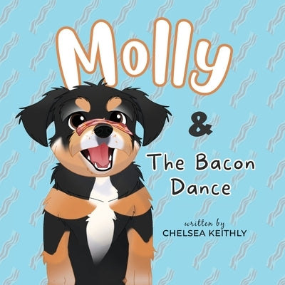 Molly & The Bacon Dance by Keithly, Chelsea