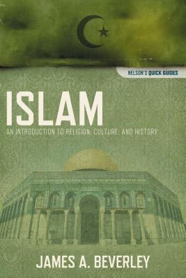 The Islam: An Introduction to Religion, Culture, and History by Beverley, James A.