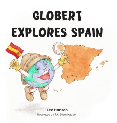Globert Explores Spain by Hansen, Lee