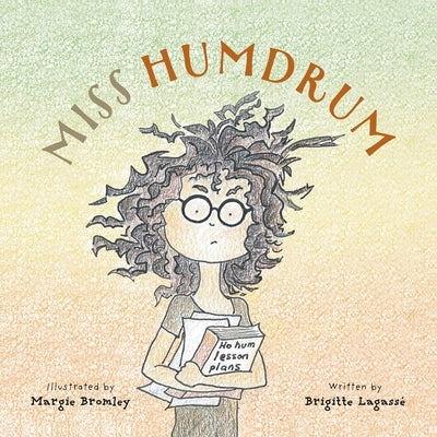 Miss Humdrum by Lagasse, Brigitte