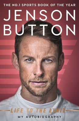Jenson Button: Life to the Limit: My Autobiography by Button, Jenson