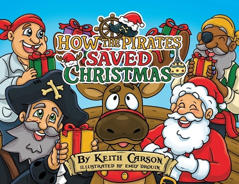 How the Pirates Saved Christmas by Carson, Keith