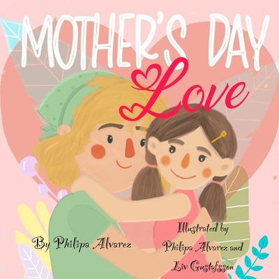 Mother's Day Love by Alvarez, Philippa