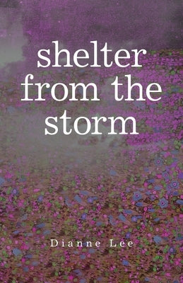 Shelter from the Storm by Lee, Dianne