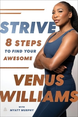 Strive: 8 Steps to Find Your Awesome by Williams, Venus