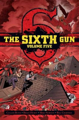 The Sixth Gun Vol. 5: Deluxe Edition by Bunn, Cullen