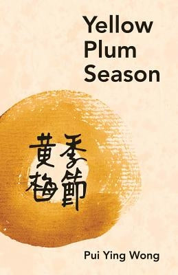 Yellow Plum Season by Wong, Pui Ying