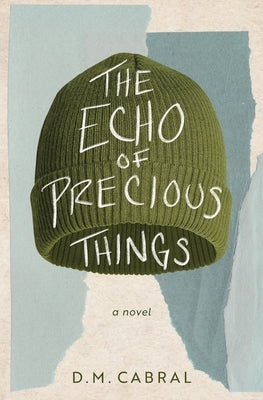 The Echo of Precious Things by Cabral, D. M.