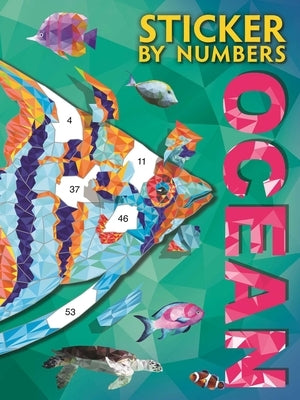Sticker by Numbers: Ocean: Create Amazing 3-D Pictures by Igloobooks