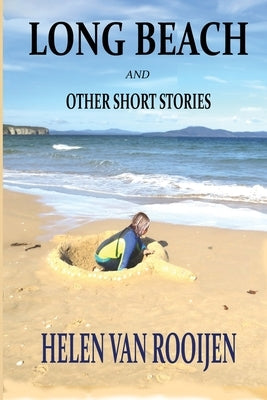 Long Beach and Other Short Stories by Van Rooijen, Helen