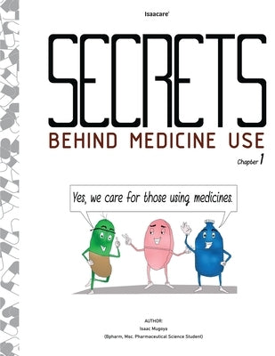 Secrets Behind Medicine Use: Science Comics: Exploring Antibiotic and Antibiotic Resistance (Graphic Medicine) by Mugoya, Isaac
