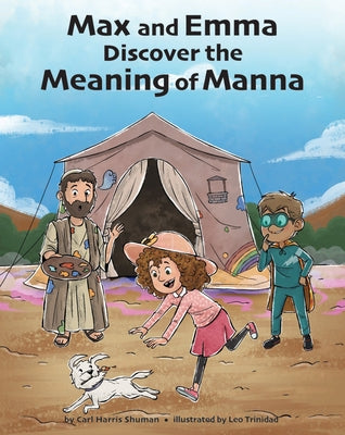 Max and Emma Discover the Meaning of Manna by Shuman, Carl Harris