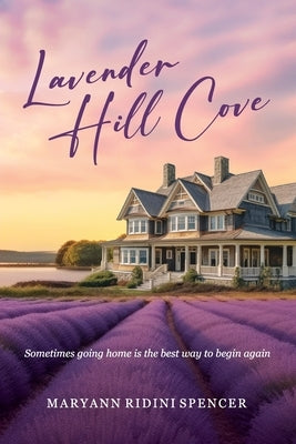 Lavender Hill Cove by Spencer, Maryann Ridini