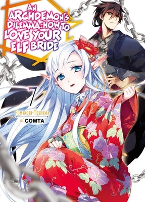 An Archdemon's Dilemma: How to Love Your Elf Bride: Volume 7 (Light Novel): Volume 7 by Teshima, Fuminori
