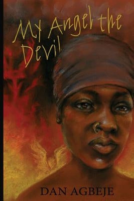 My Angel The Devil by Agbeje, Dan
