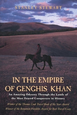 In the Empire of Genghis Khan: A Journey Among Nomads by Stewart, Stanley
