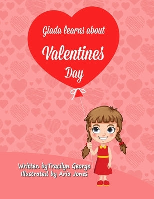 Giada Learns About Valentine's Day by George, Tracilyn