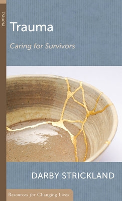 Trauma: Caring for Survivors by Strickland, Darby A.